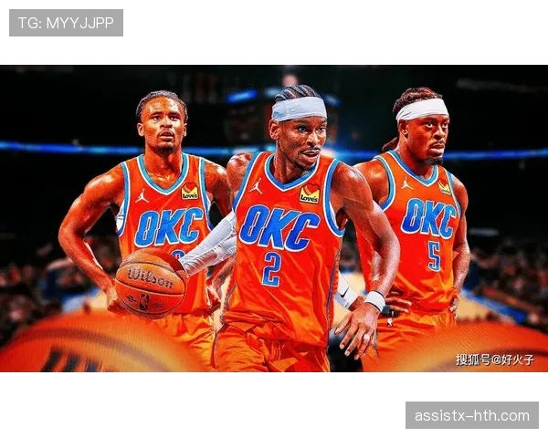 吉尔杰斯-亚历山大突破率提升显著 拉开对抗乔治得分差距